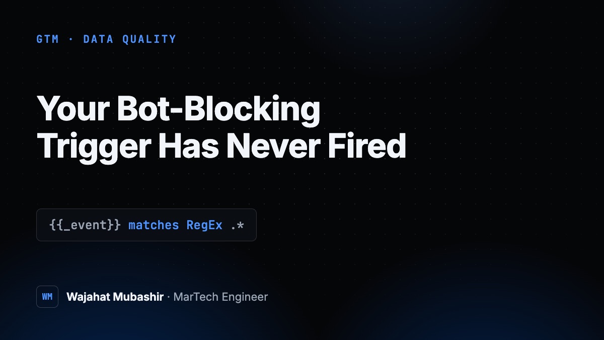 Your GTM Bot-Blocking Trigger Has Never Fired — the One-Checkbox Fix